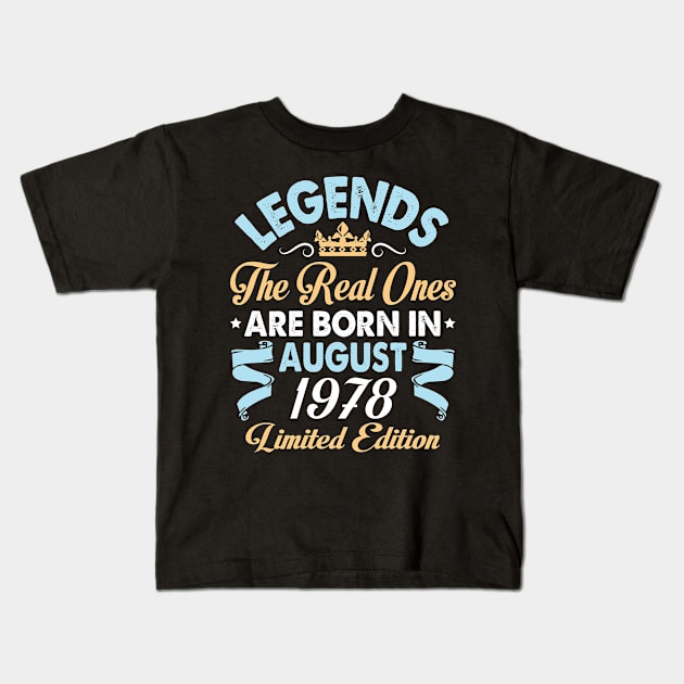 Legends The Real Ones Are Born In August 1968 Happy Birthday 52 Years Old Limited Edition Kids T-Shirt by bakhanh123